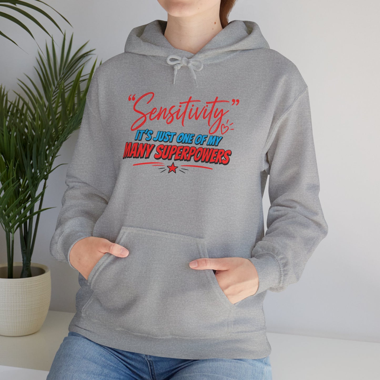 Sensitivity: It’s Just One of My Many Superpowers Hoodie