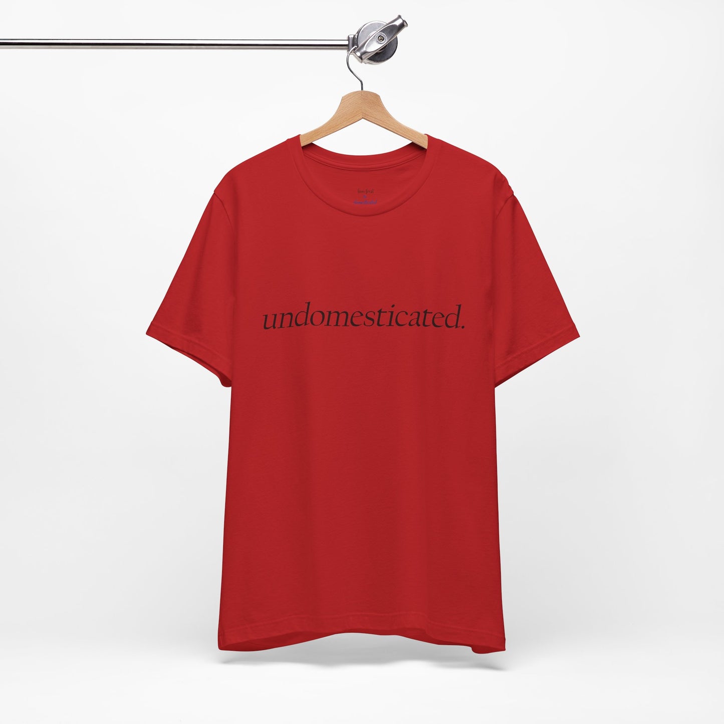 undomesticated. Tee