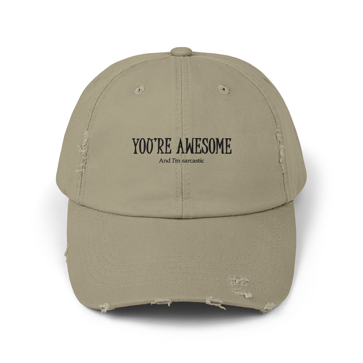 You're Awesome / And I'm Sarcastic Cap — Distressed Baseball Hat