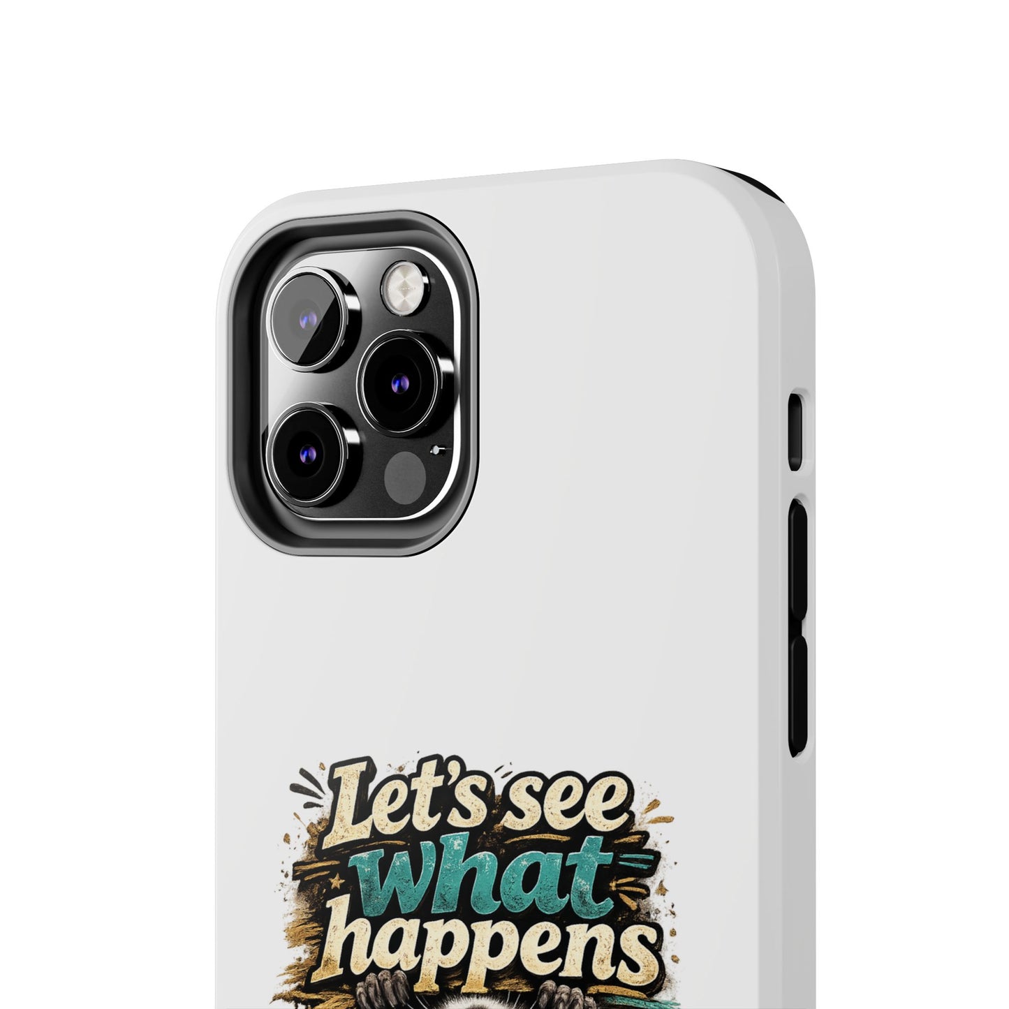 Let's See What Happens Raccoon Phone Case — Tough & Cute Protective Phone Cover