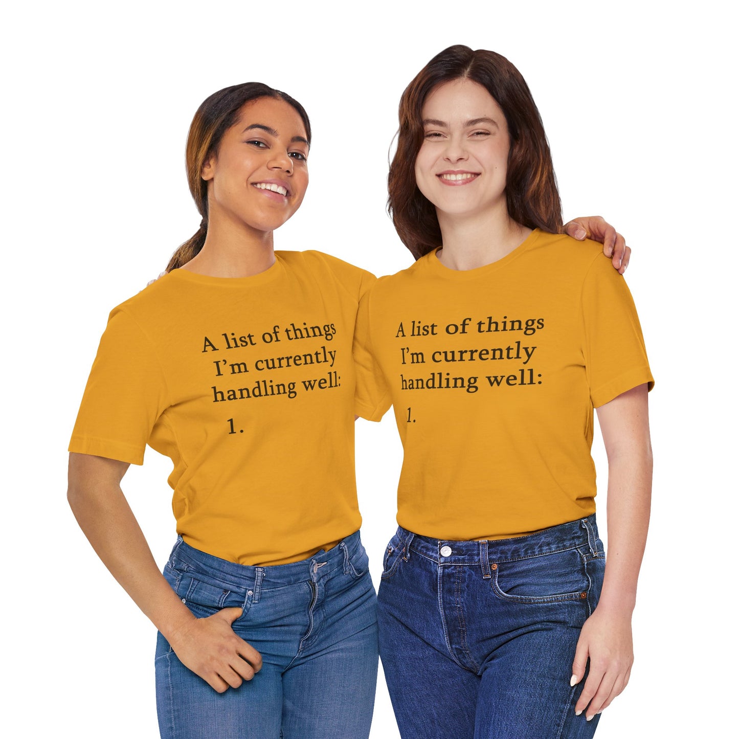 Funny 'A List of Things I'm Currently Handling Well' T-Shirt