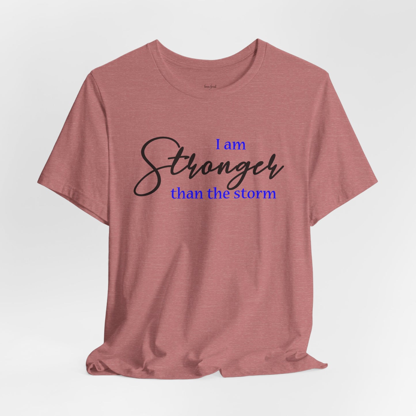 "Stronger Than The Storm" Inspirational Tee