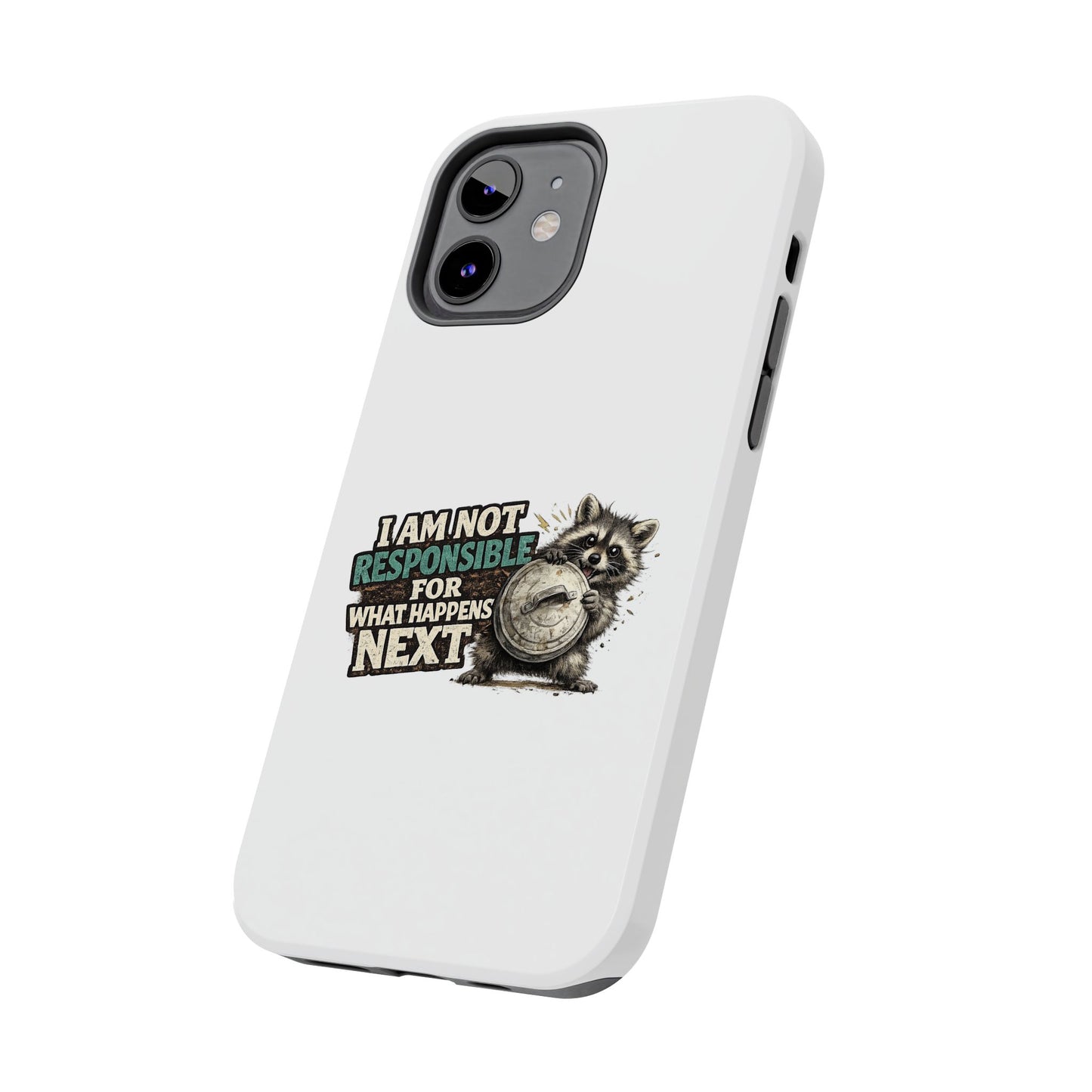 Not Responsible Raccoon Phone Case — Tough & Cute Protective Phone Cover