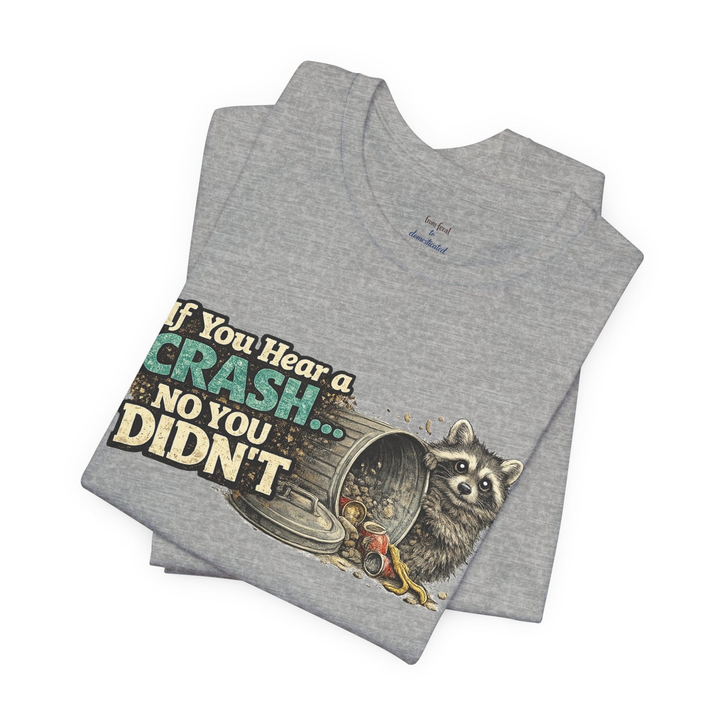 No You Didn't T-Shirt