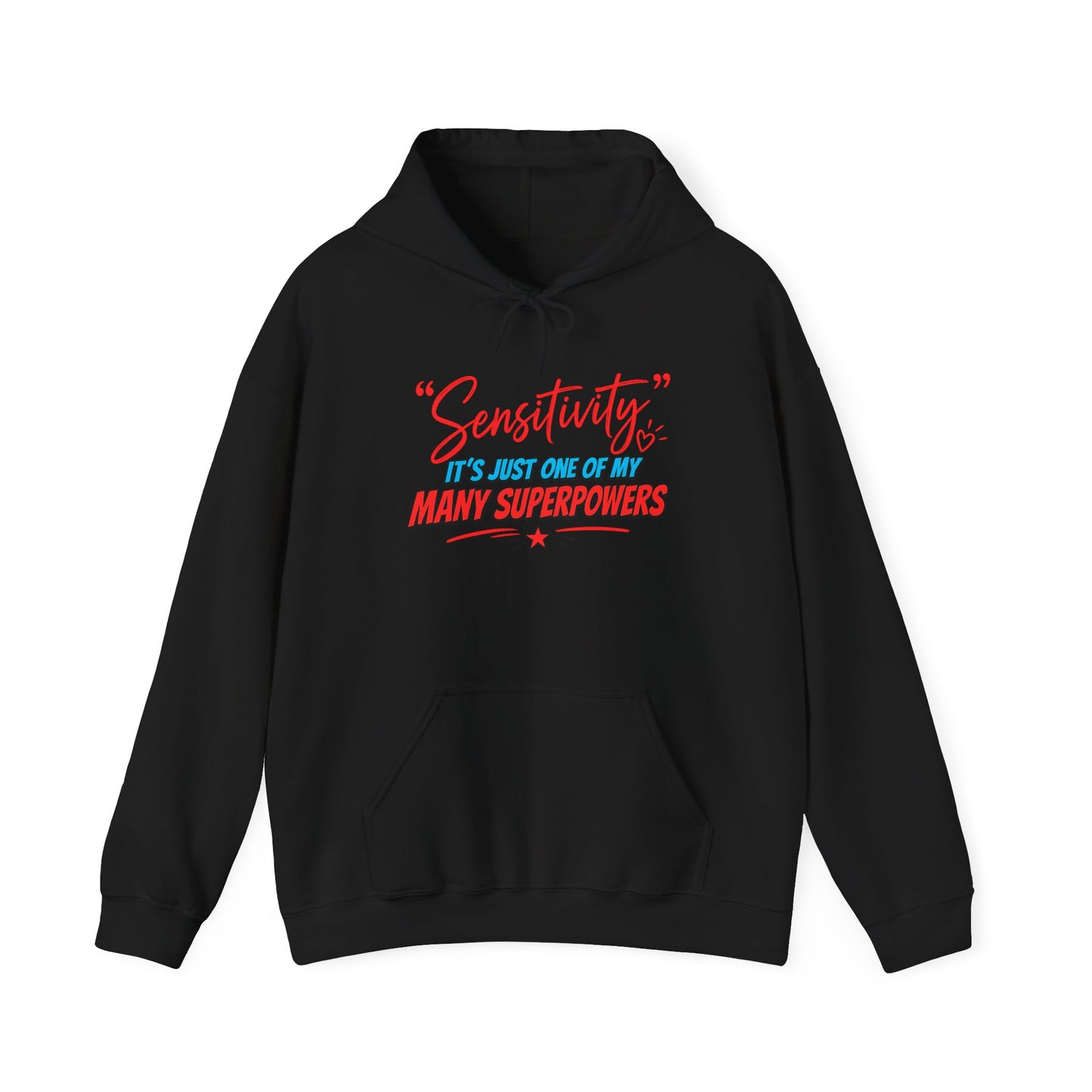 Sensitivity: It’s Just One of My Many Superpowers Hoodie