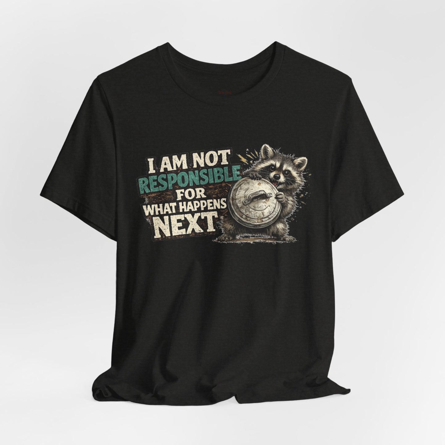I'm Not Responsible T-shirt