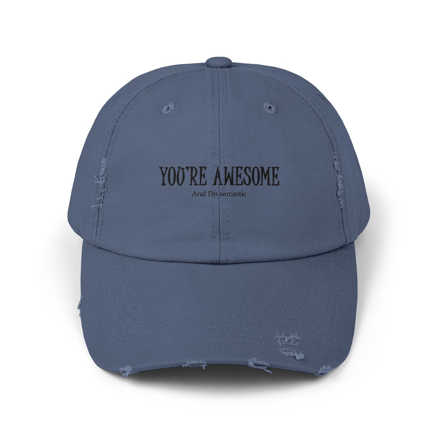 You're Awesome / And I'm Sarcastic Cap — Distressed Baseball Hat