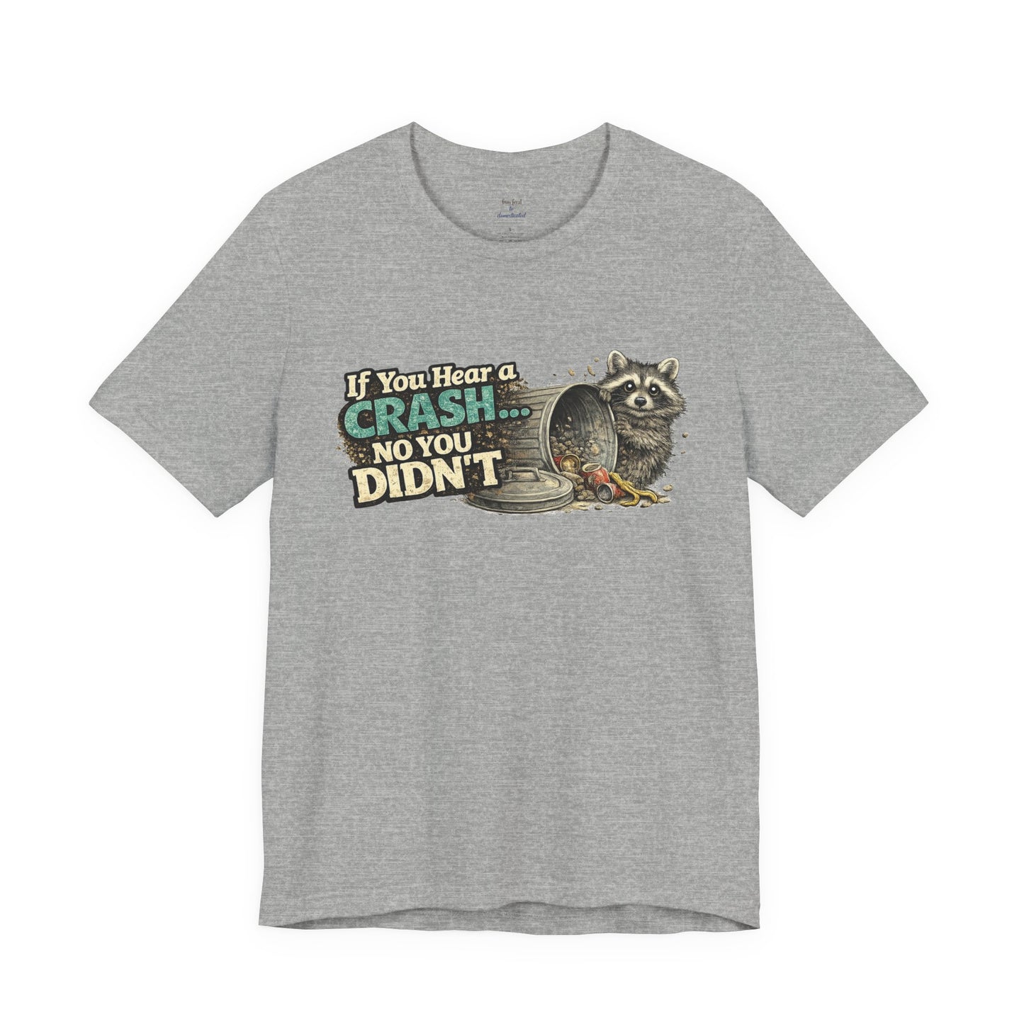 No You Didn't T-Shirt