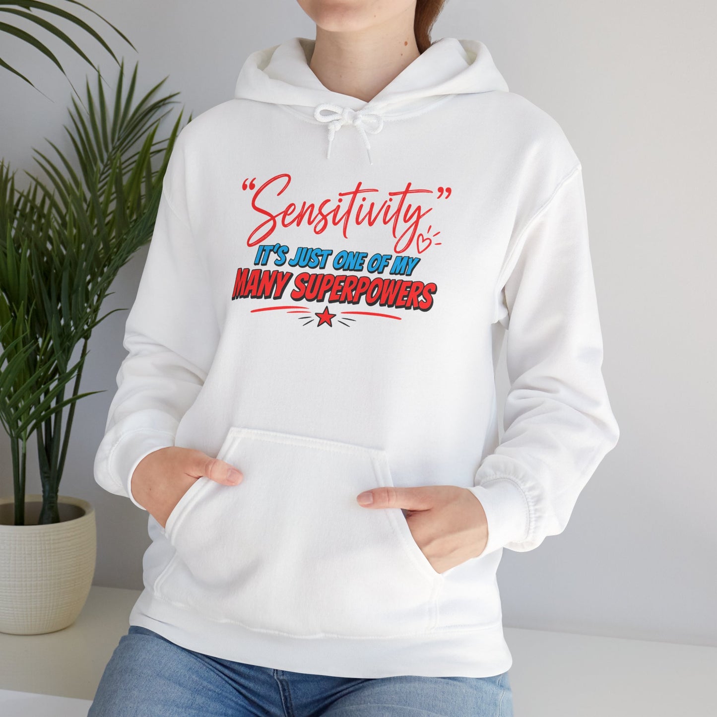 Sensitivity: It’s Just One of My Many Superpowers Hoodie