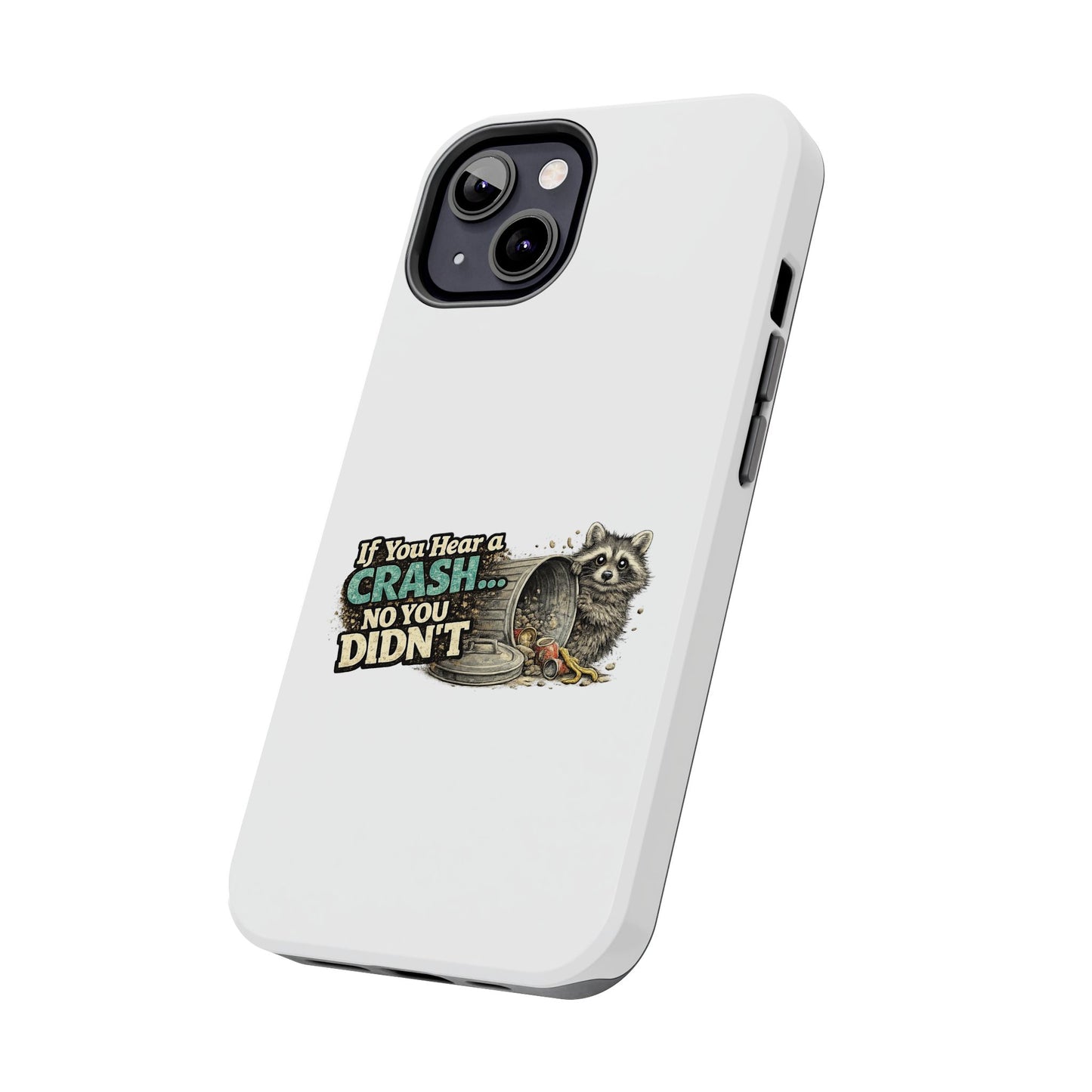 No You Didn't Raccoon Phone Case — Tough & Cute Protective Phone Cover