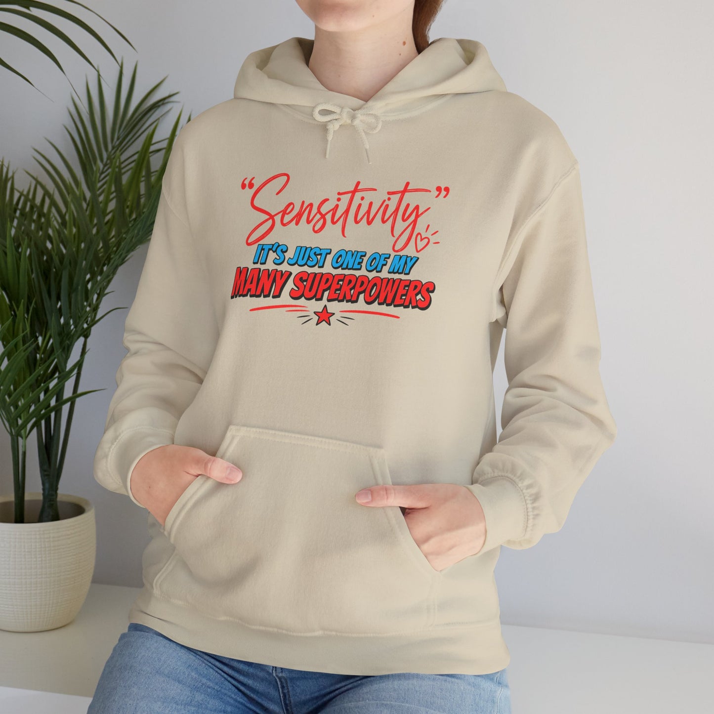 Sensitivity: It’s Just One of My Many Superpowers Hoodie