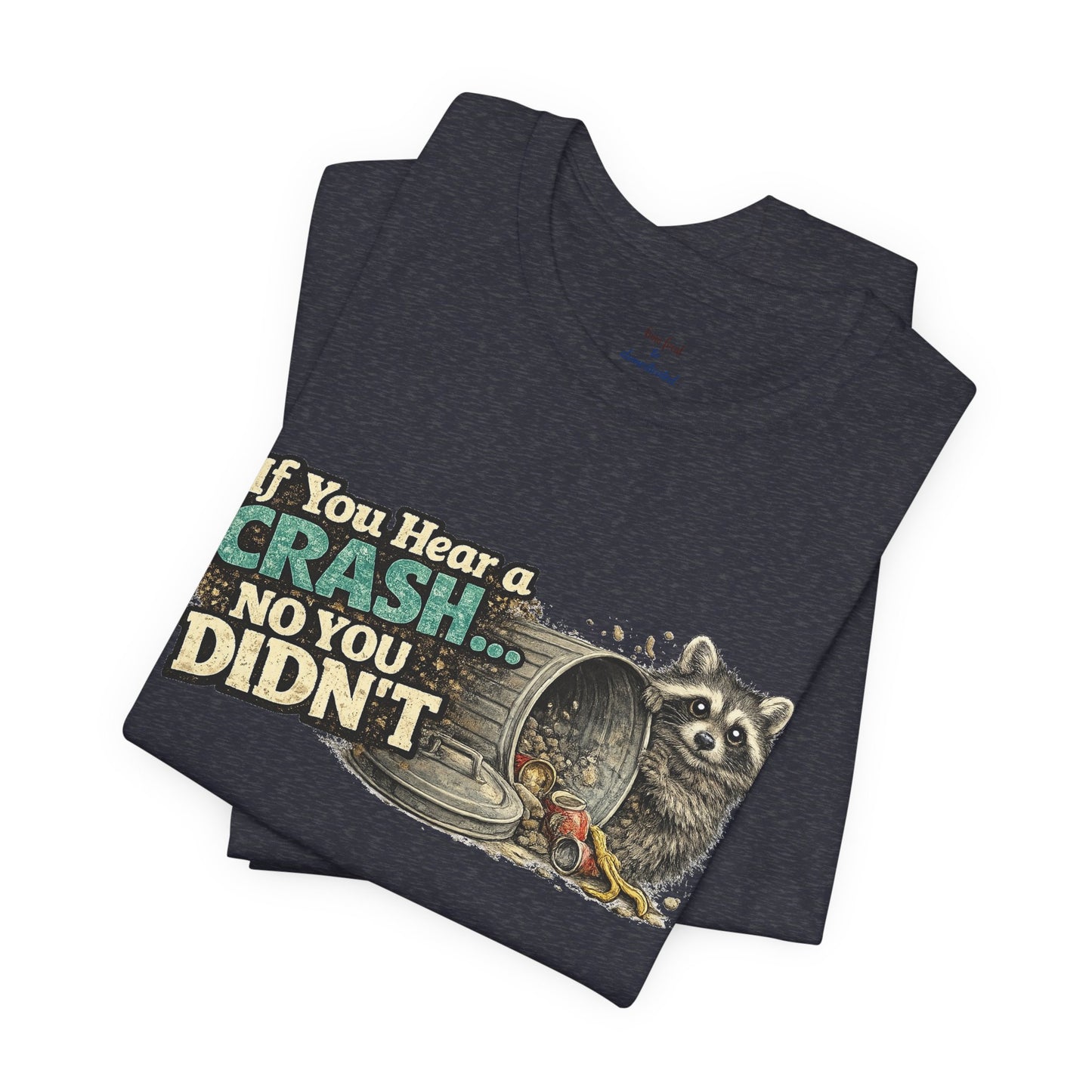 No You Didn't T-Shirt