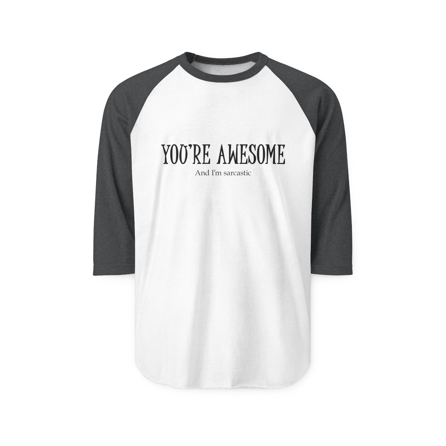 You're Awesome | Raglan tee