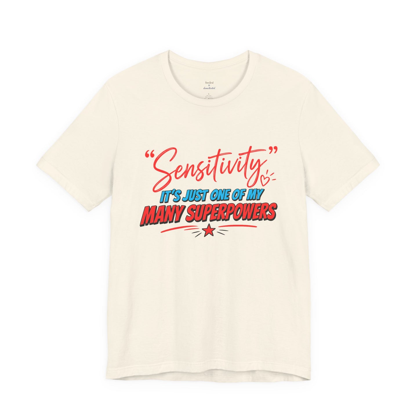 Sensitivity Superpower T-Shirt