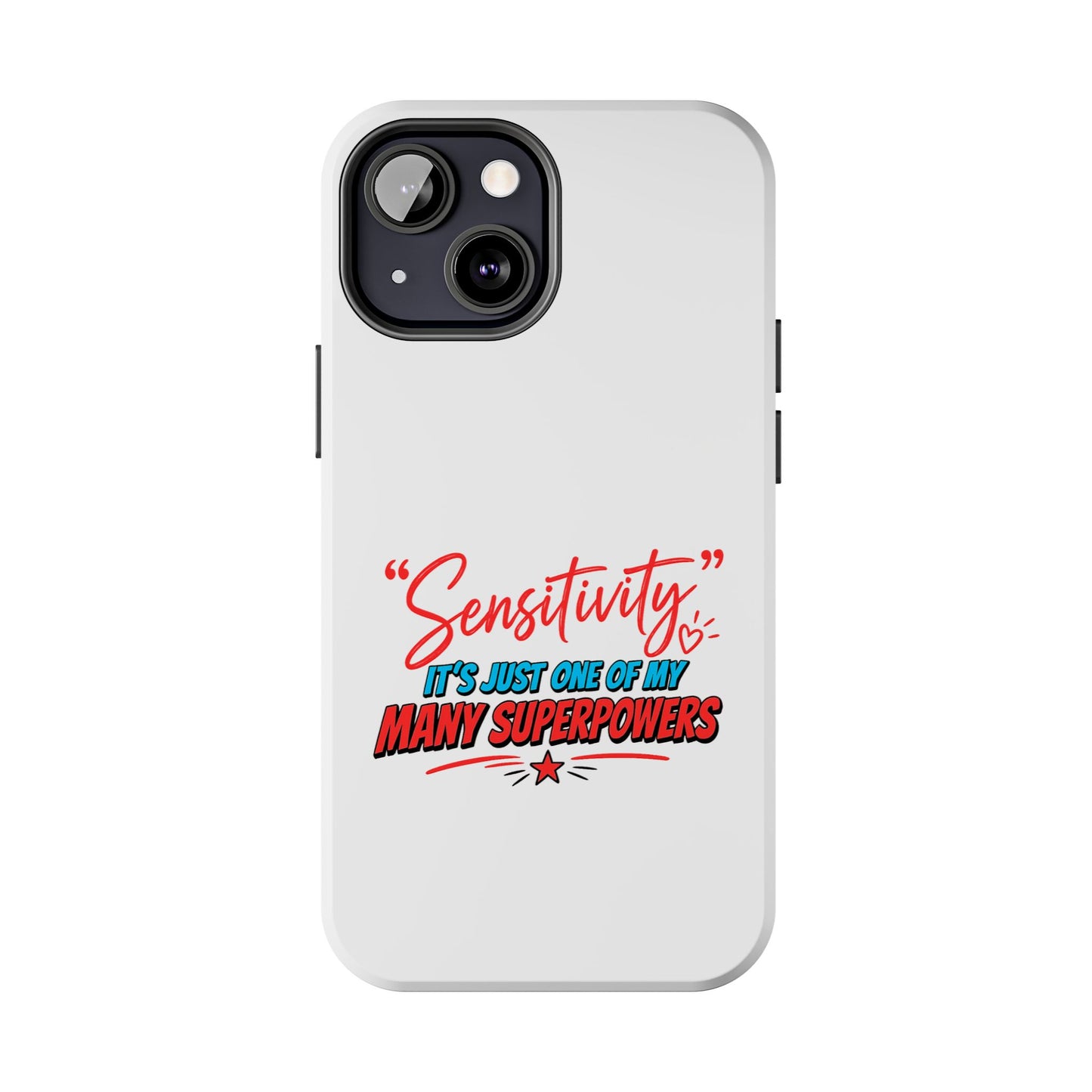 "Sensitivity: it’s just one of my many superpowers” Protective Phone Cover