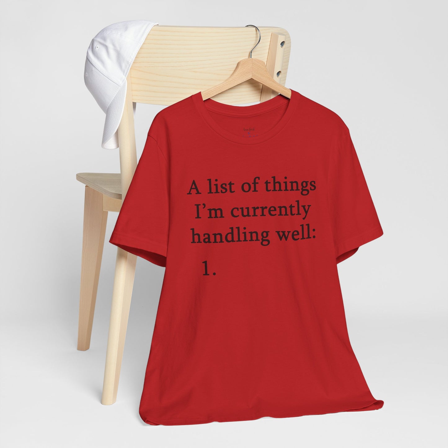 Funny 'A List of Things I'm Currently Handling Well' T-Shirt