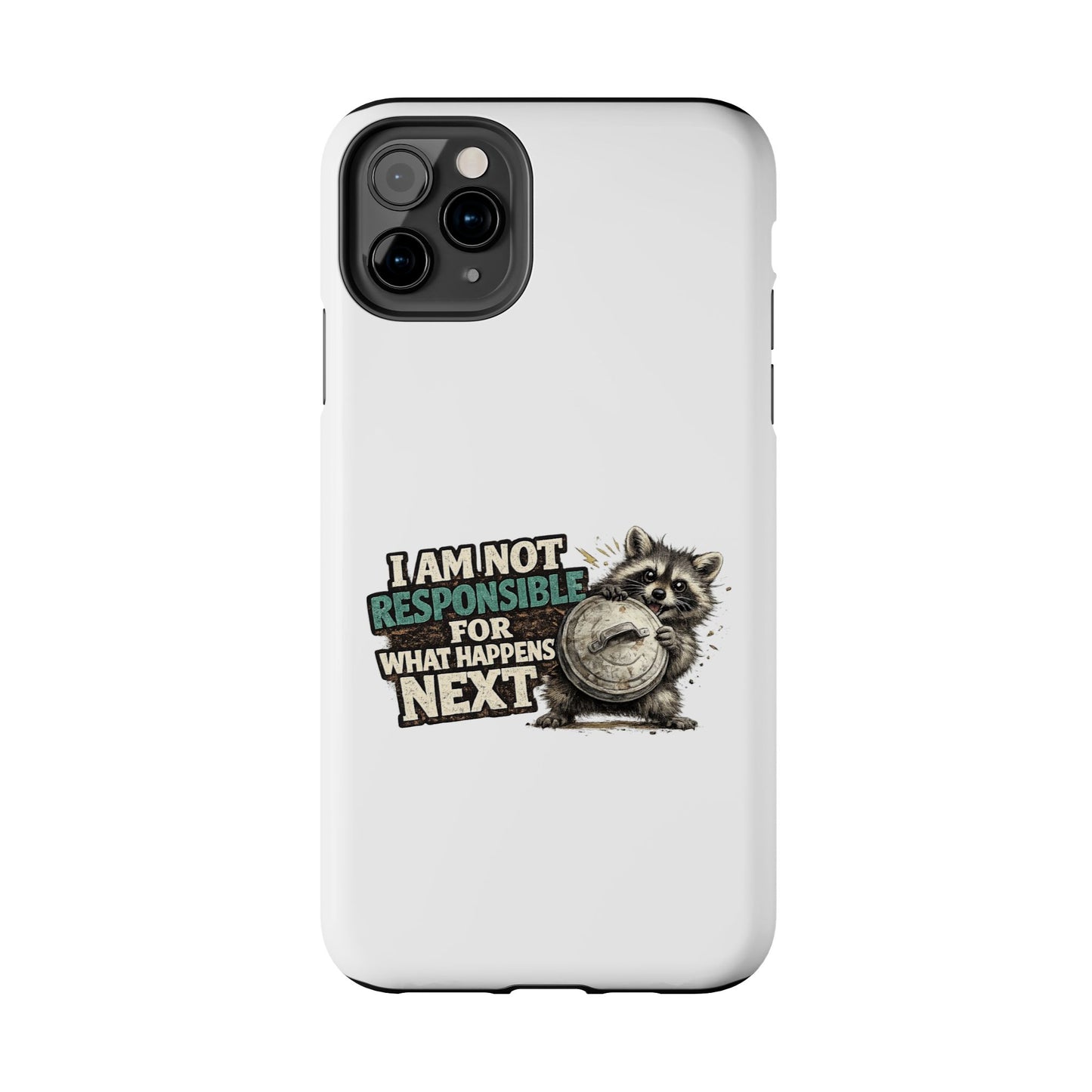 Not Responsible Raccoon Phone Case — Tough & Cute Protective Phone Cover