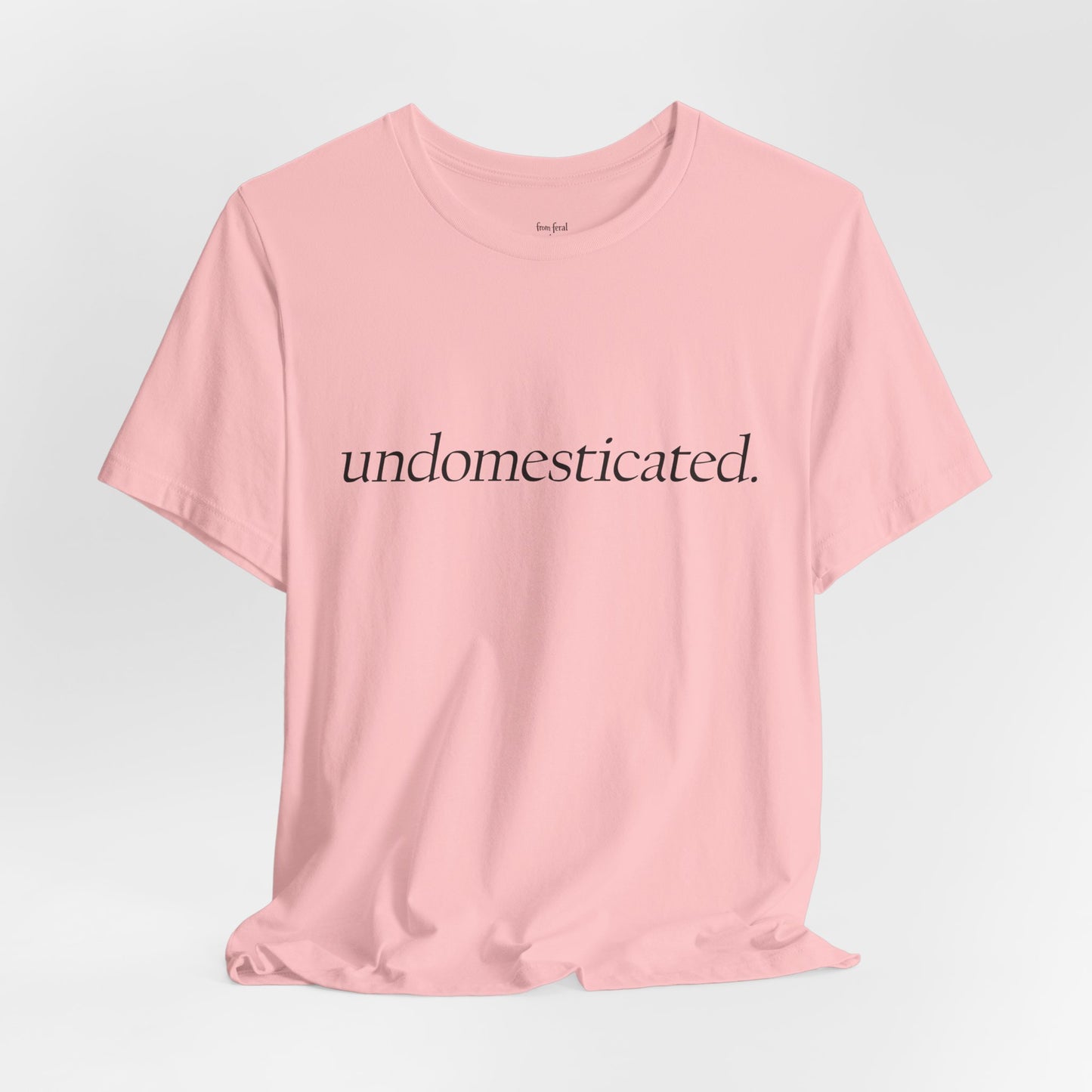 undomesticated. Tee