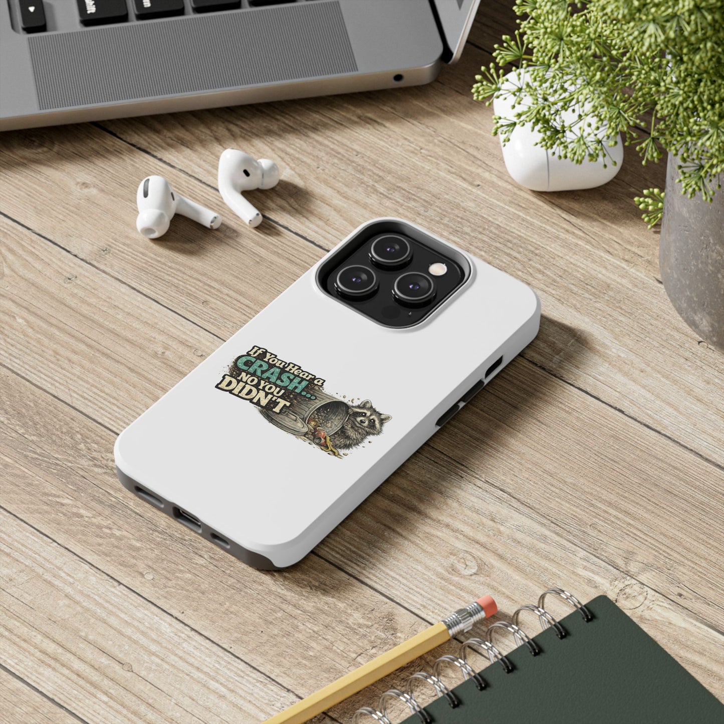No You Didn't Raccoon Phone Case — Tough & Cute Protective Phone Cover