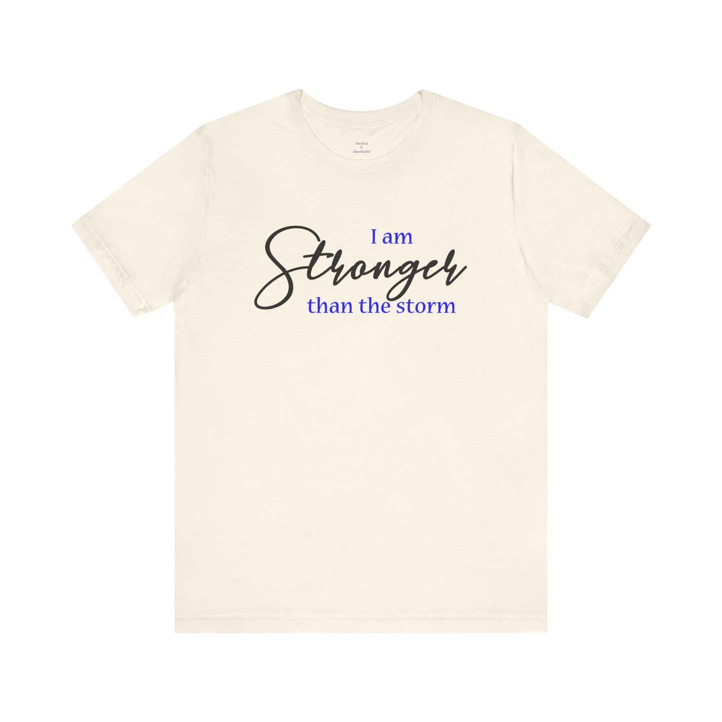"Stronger Than The Storm" Inspirational Tee