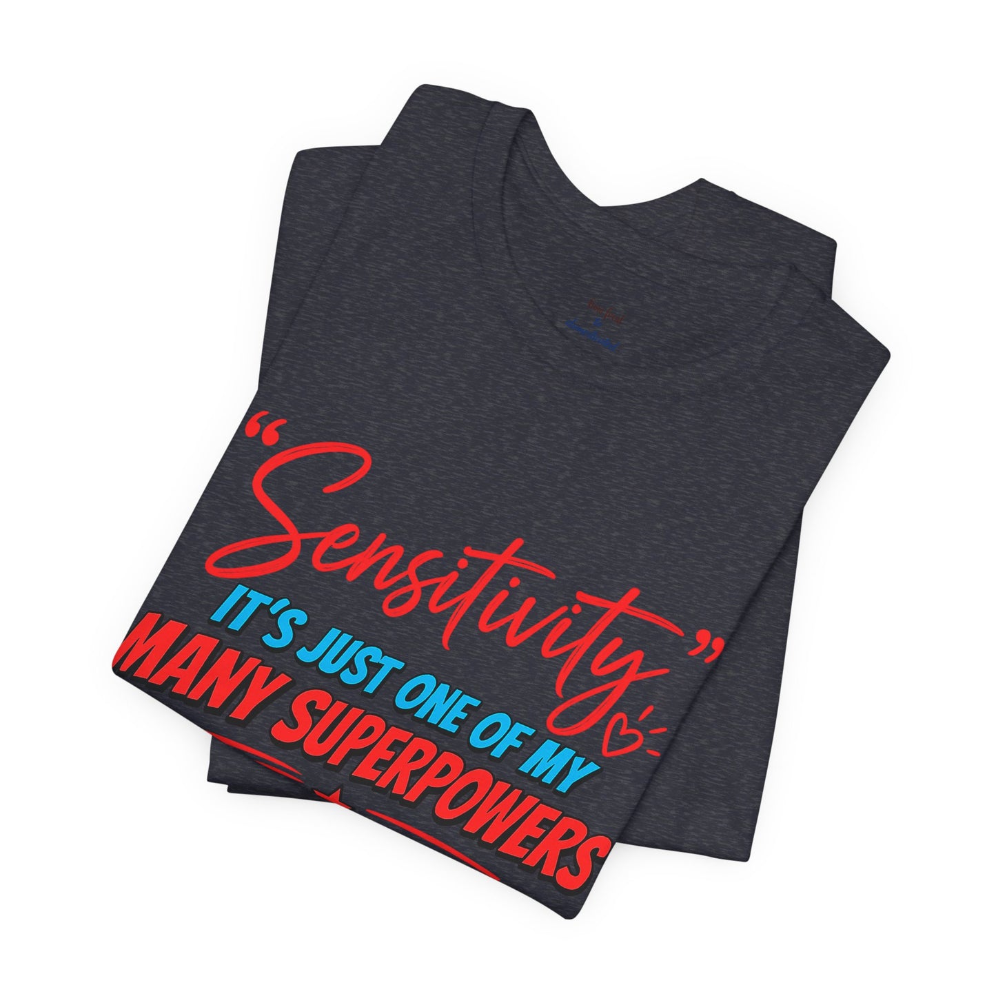 Sensitivity Superpower T-Shirt