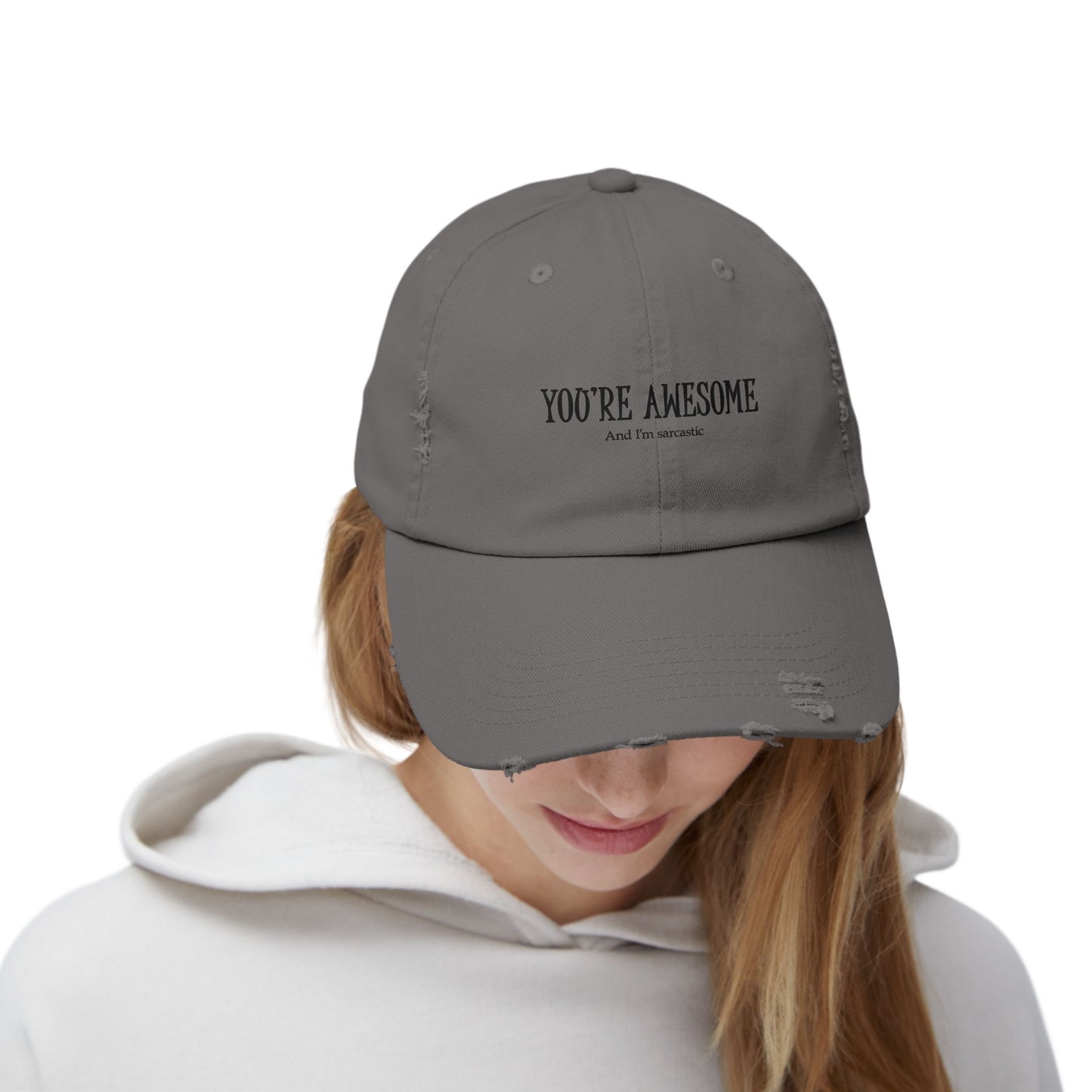 You're Awesome / And I'm Sarcastic Cap — Distressed Baseball Hat