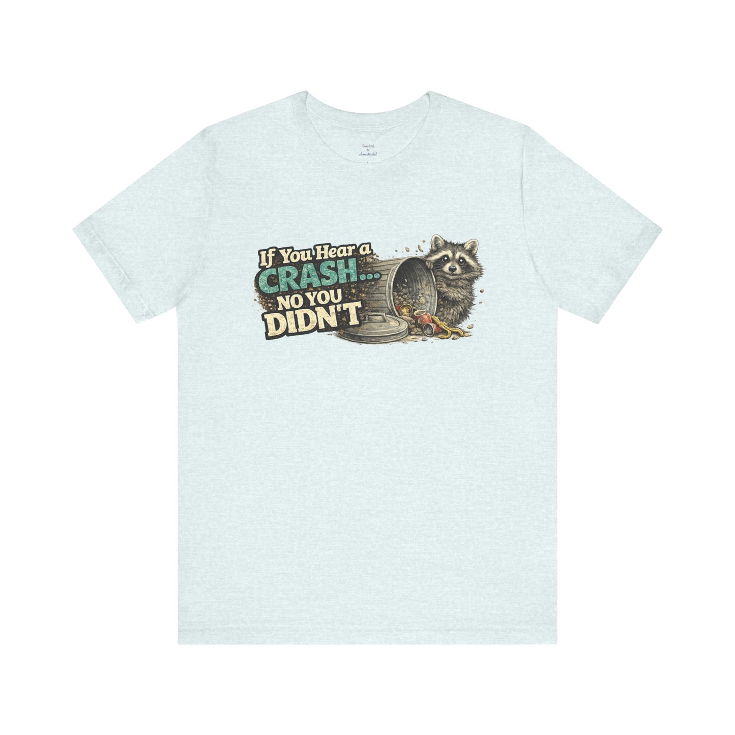 No You Didn't T-Shirt