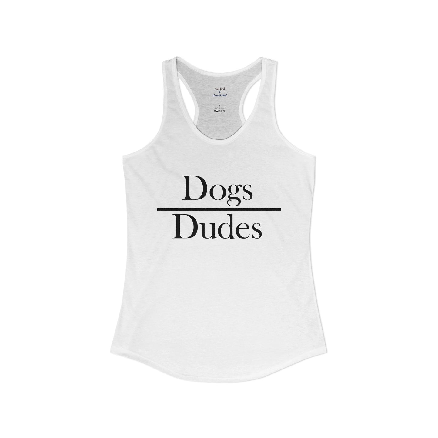 Dogs over Dudes Racerback Tank