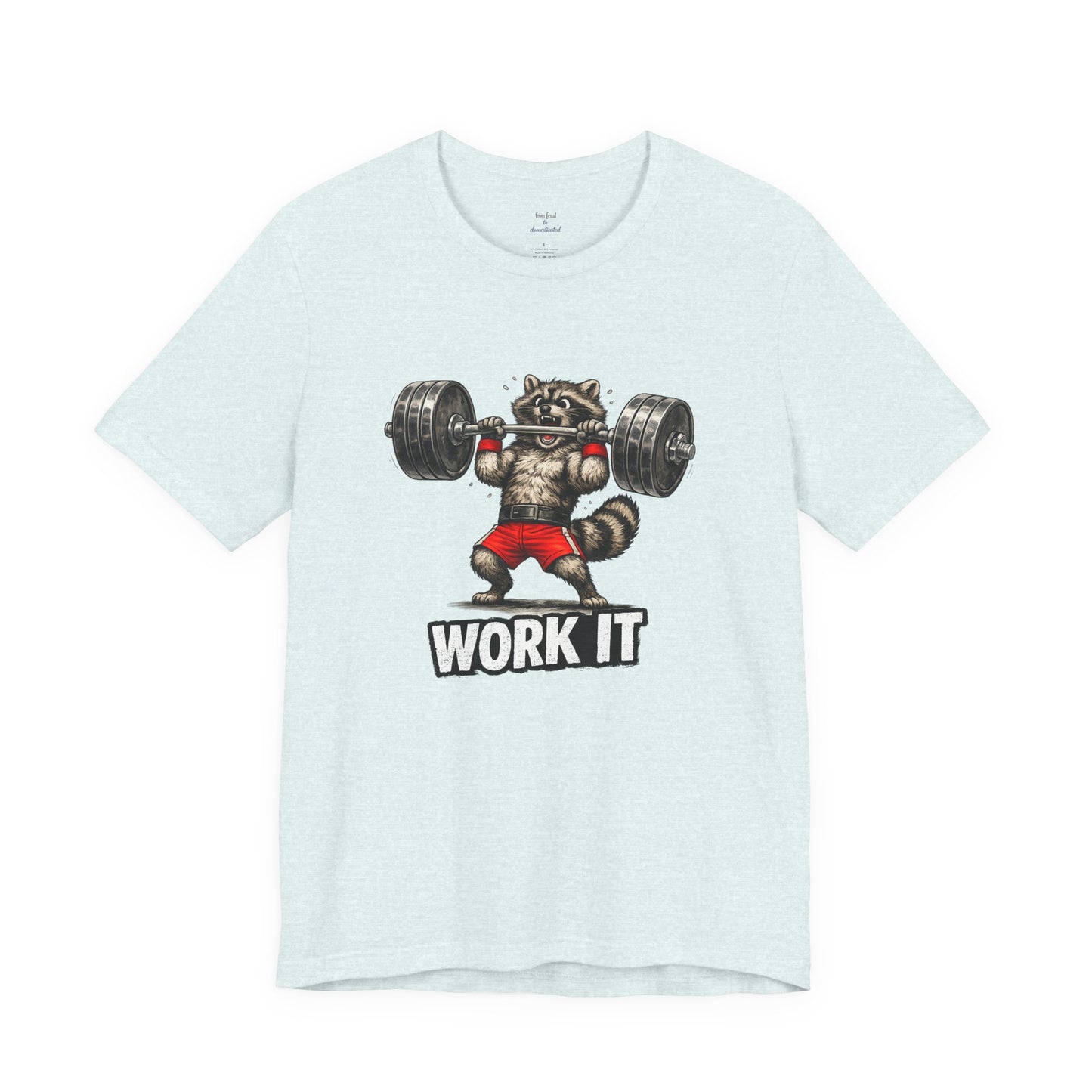 Work It  Raccoon T-shirt