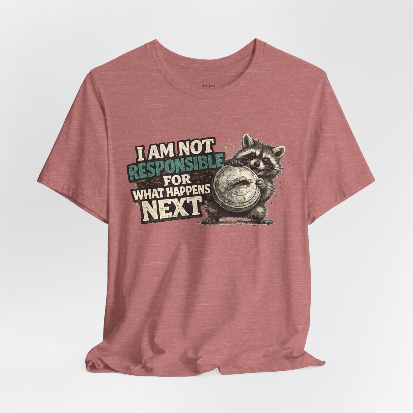 I'm Not Responsible T-shirt