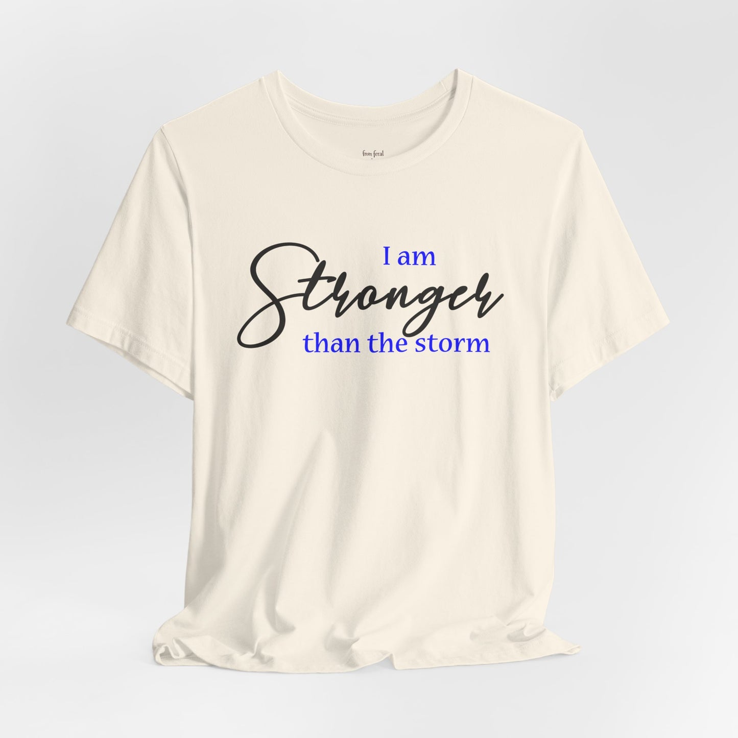 "Stronger Than The Storm" Inspirational Tee