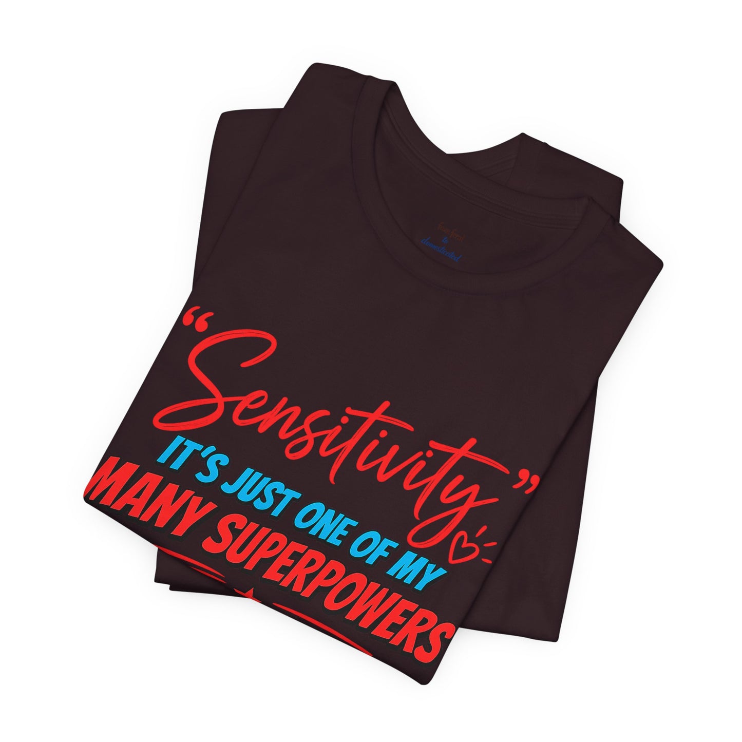 Sensitivity Superpower T-Shirt