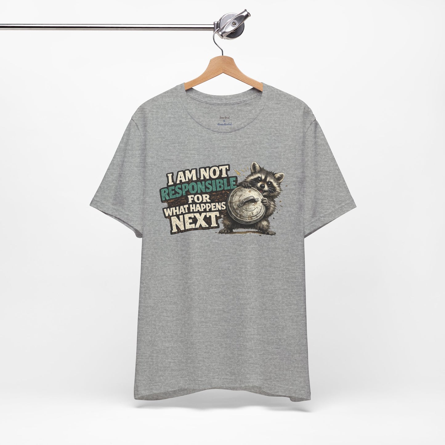 I'm Not Responsible T-shirt