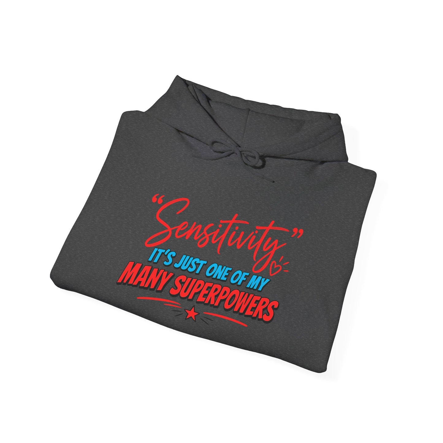 Sensitivity: It’s Just One of My Many Superpowers Hoodie
