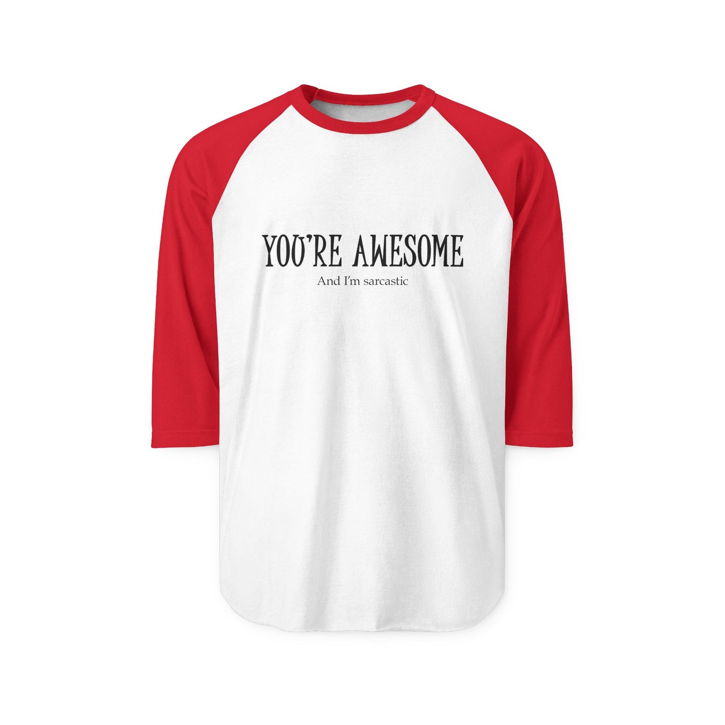 You're Awesome | Raglan tee