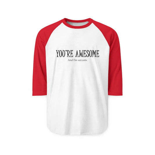 You're Awesome | Raglan tee