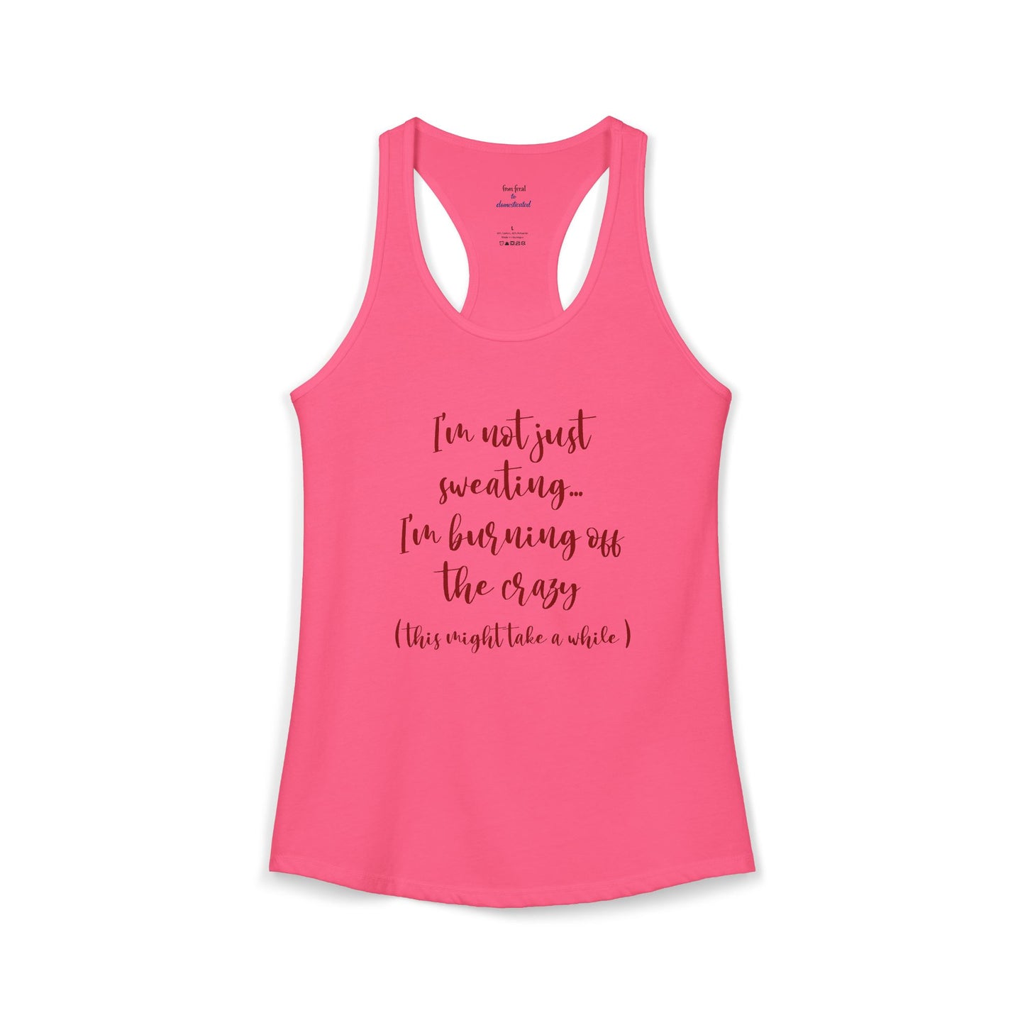 Burning Off The Crazy Racerback Tank