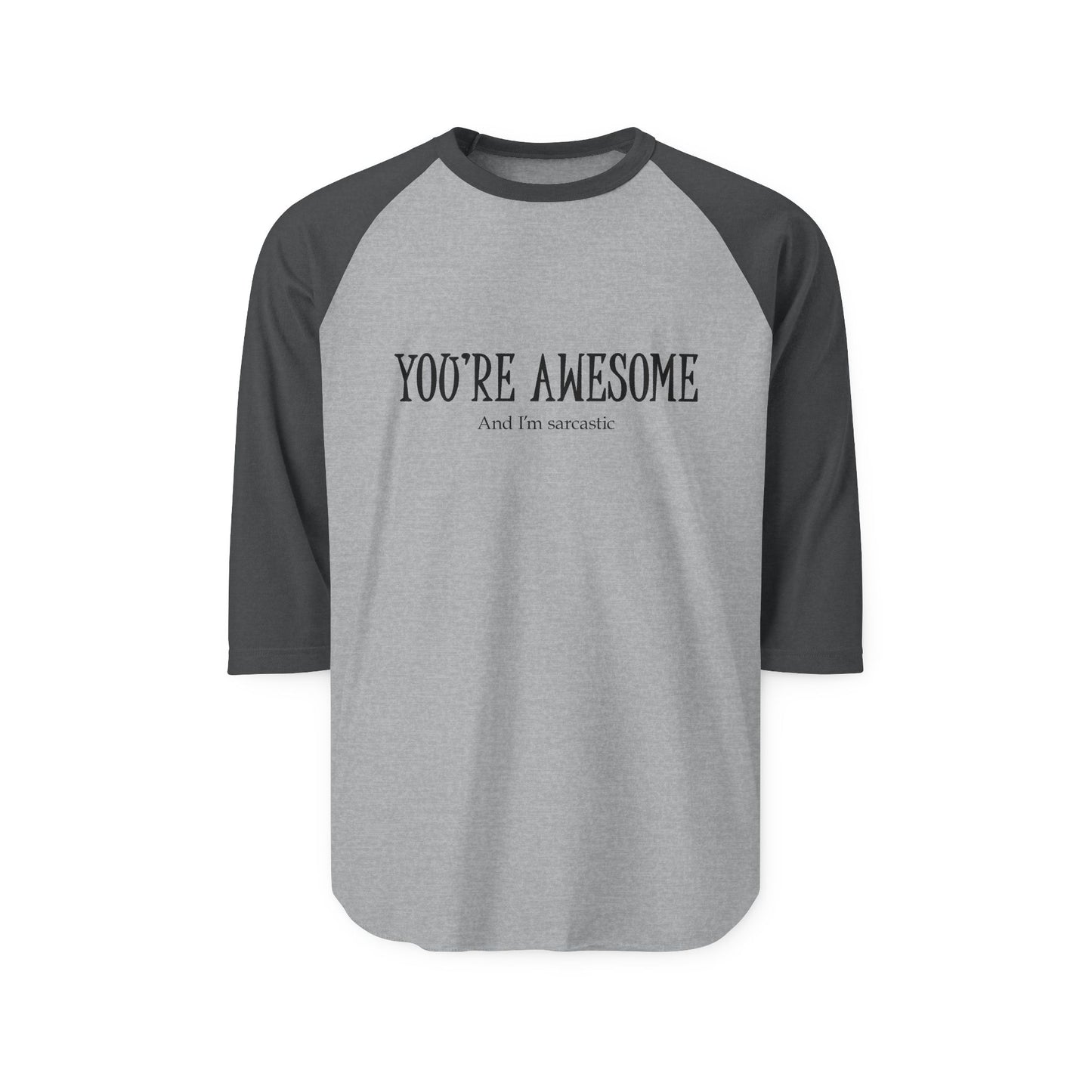 You're Awesome | Raglan tee