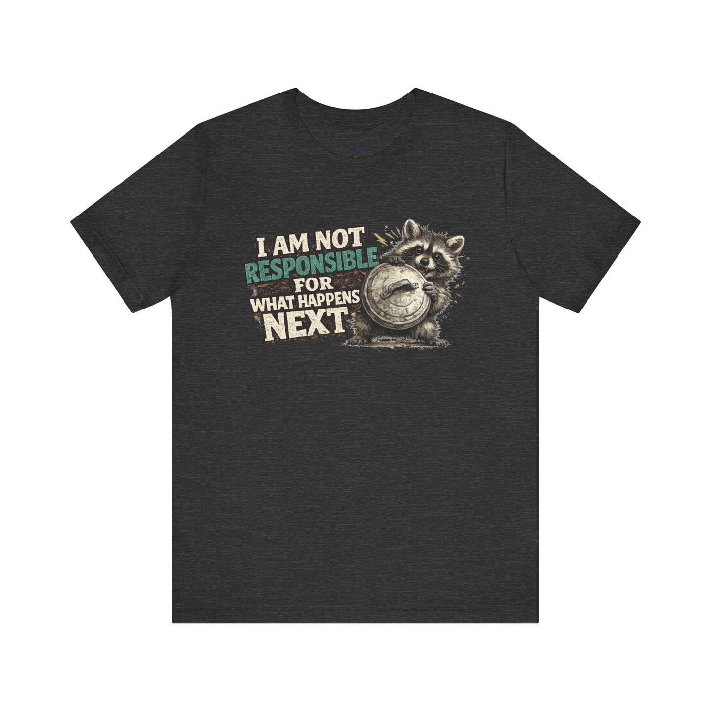 I'm Not Responsible T-shirt