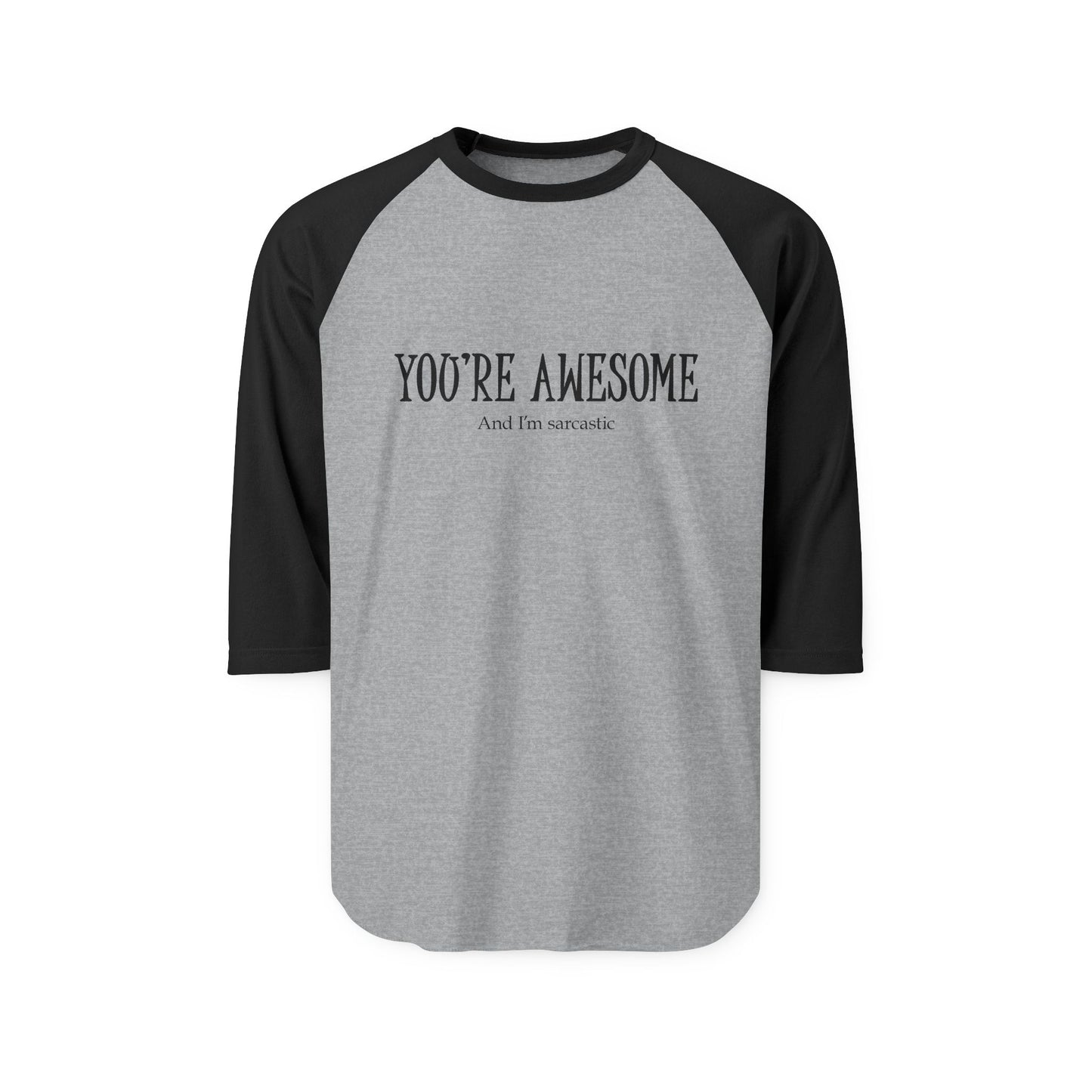You're Awesome | Raglan tee