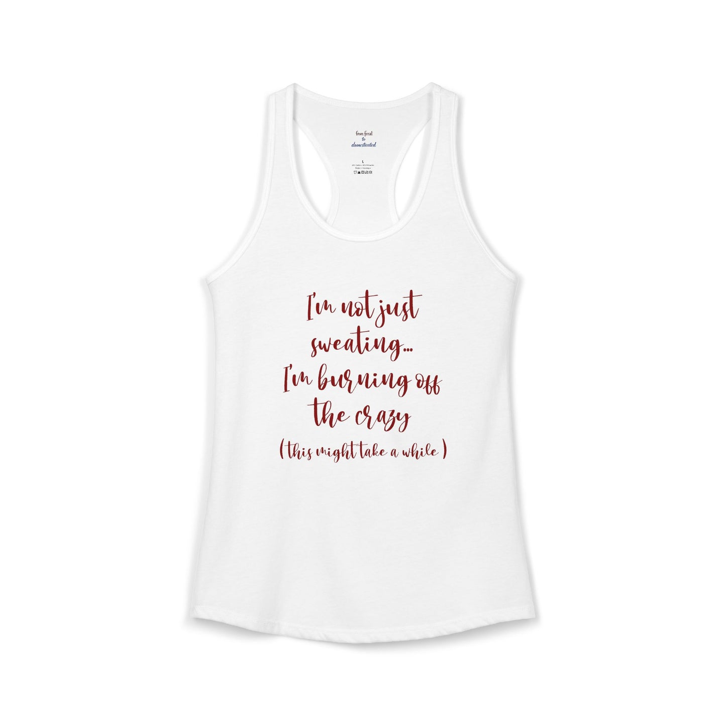 Burning Off The Crazy Racerback Tank