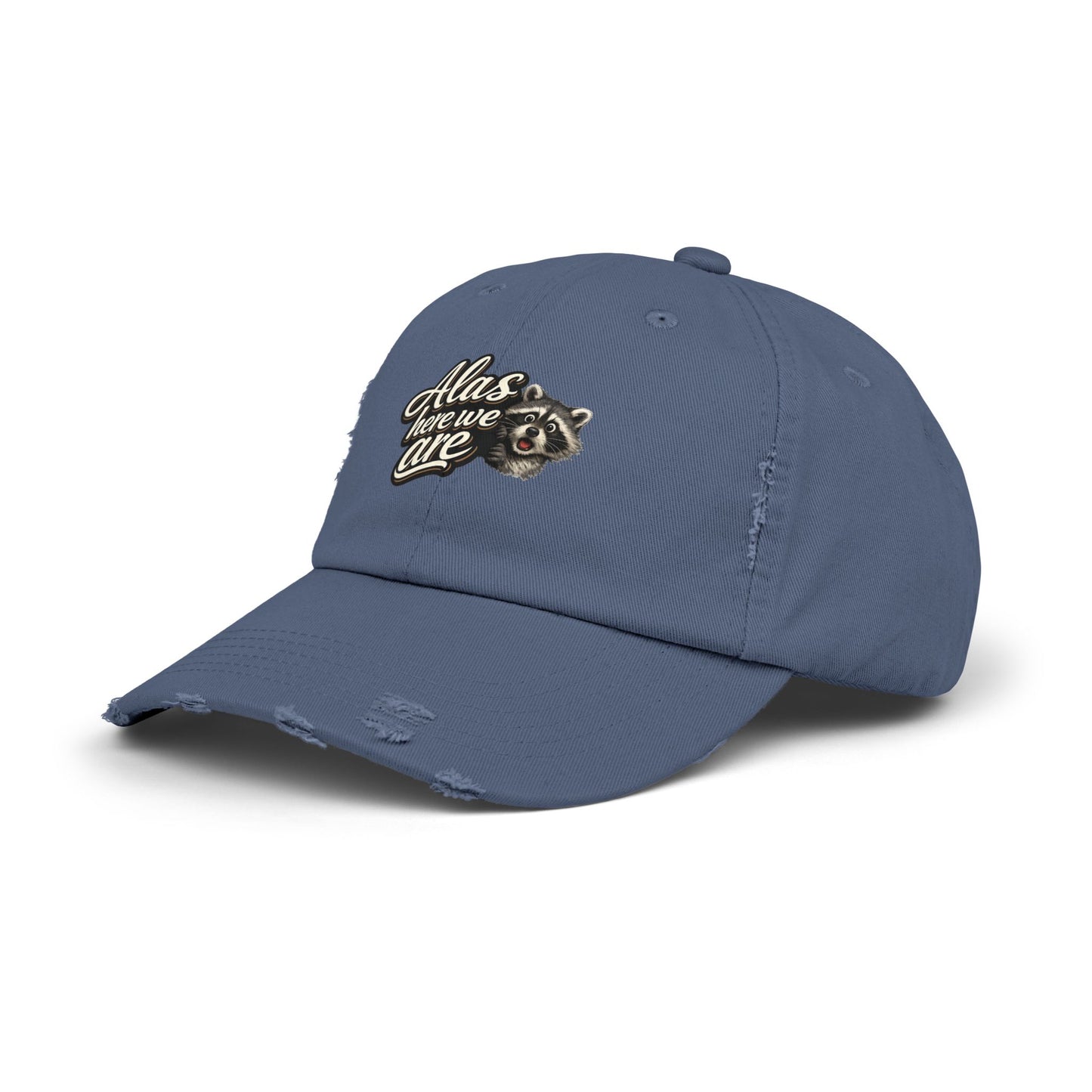 Alas Here We Are Distressed Cap — Raccoon Mom/Dad Funny Dad Hat