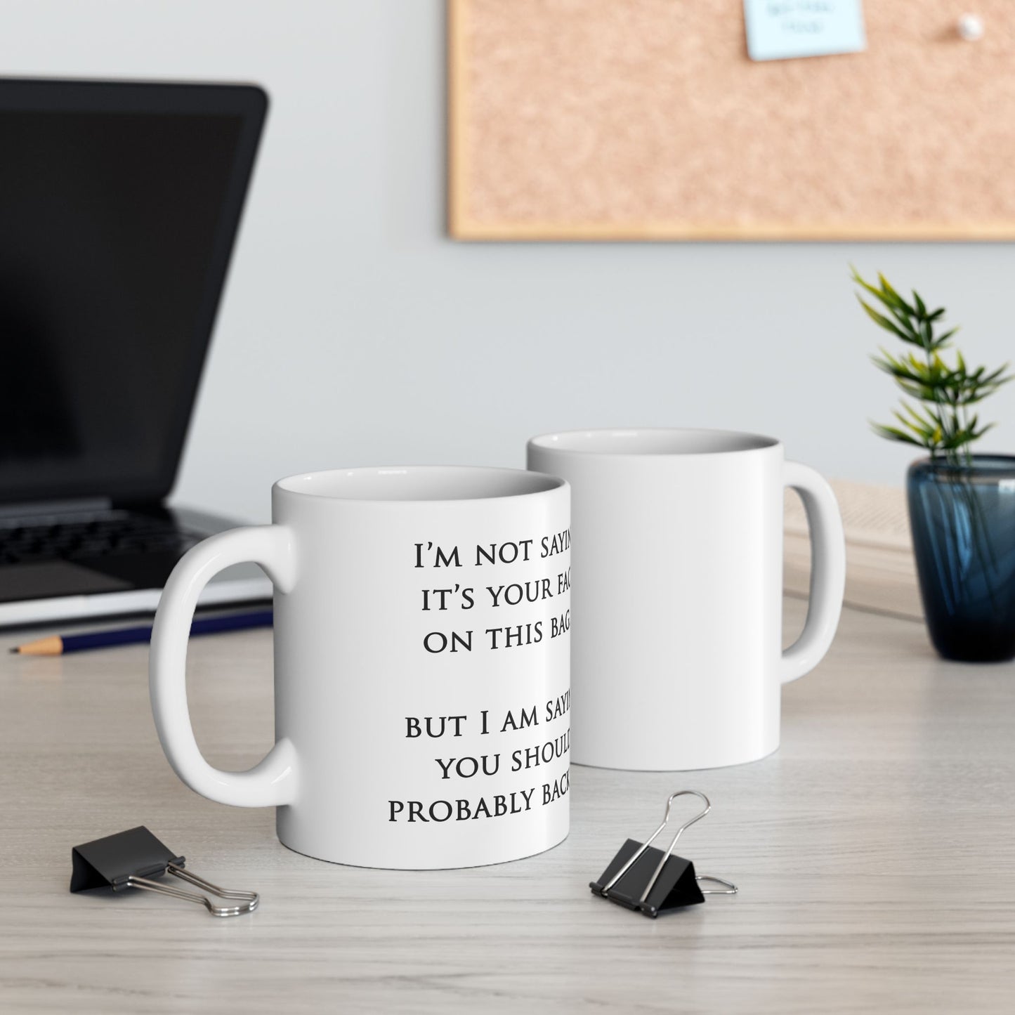 "Your Face" Ceramic Mug  (11oz & 15oz)