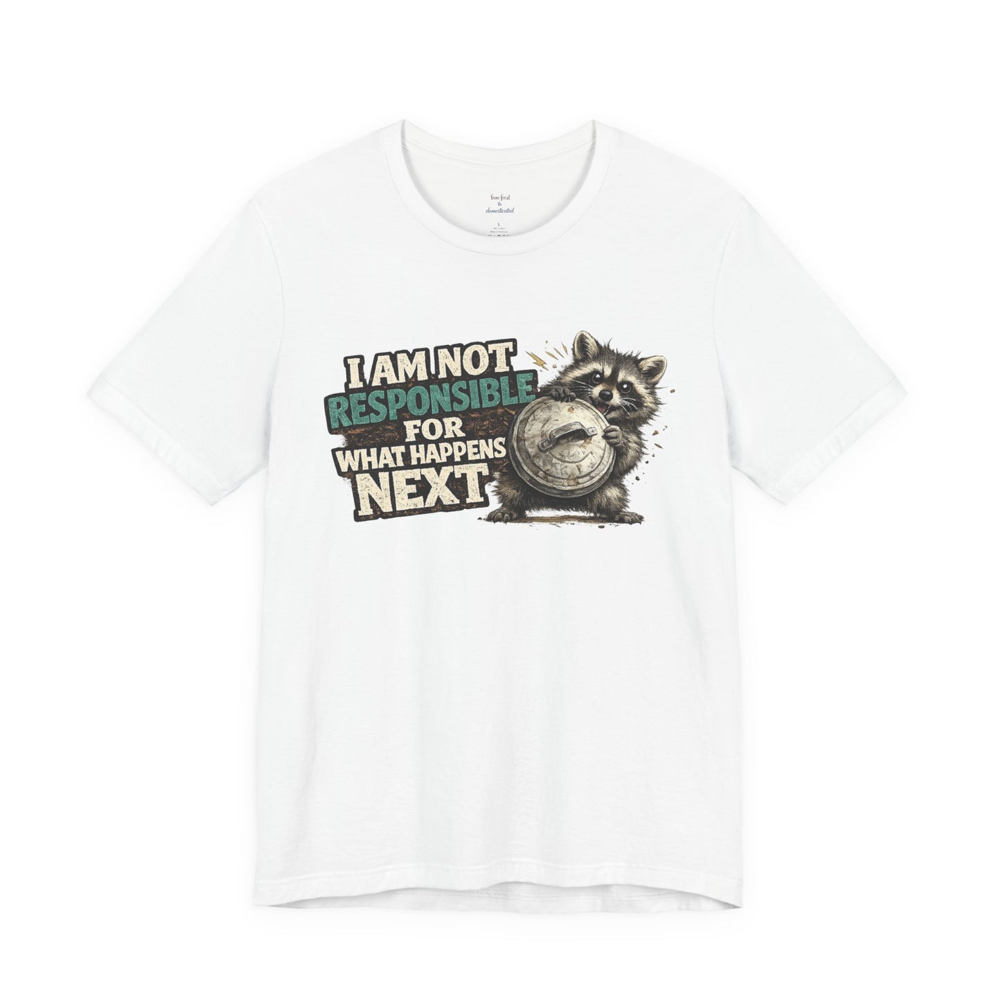 I'm Not Responsible T-shirt