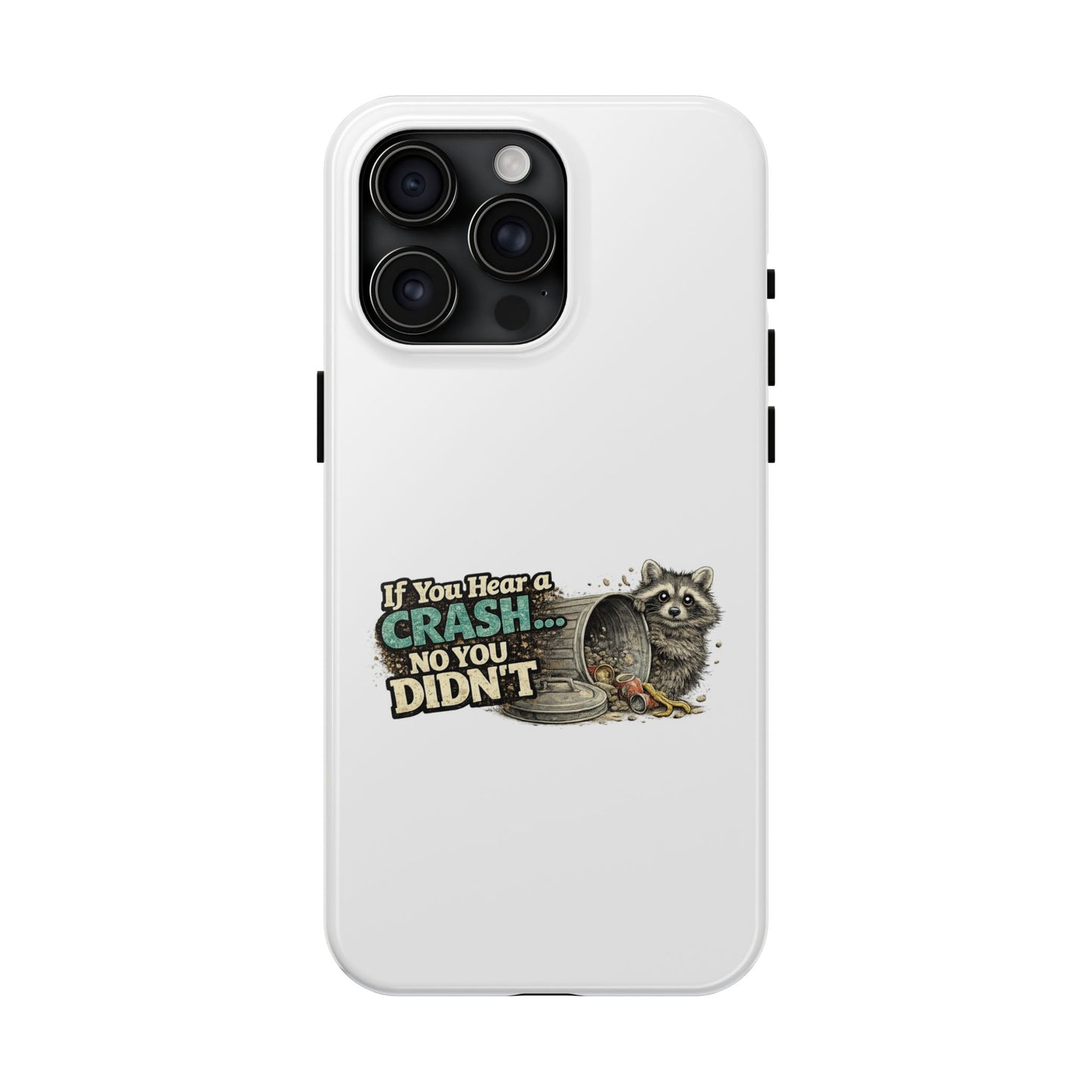 No You Didn't Raccoon Phone Case — Tough & Cute Protective Phone Cover