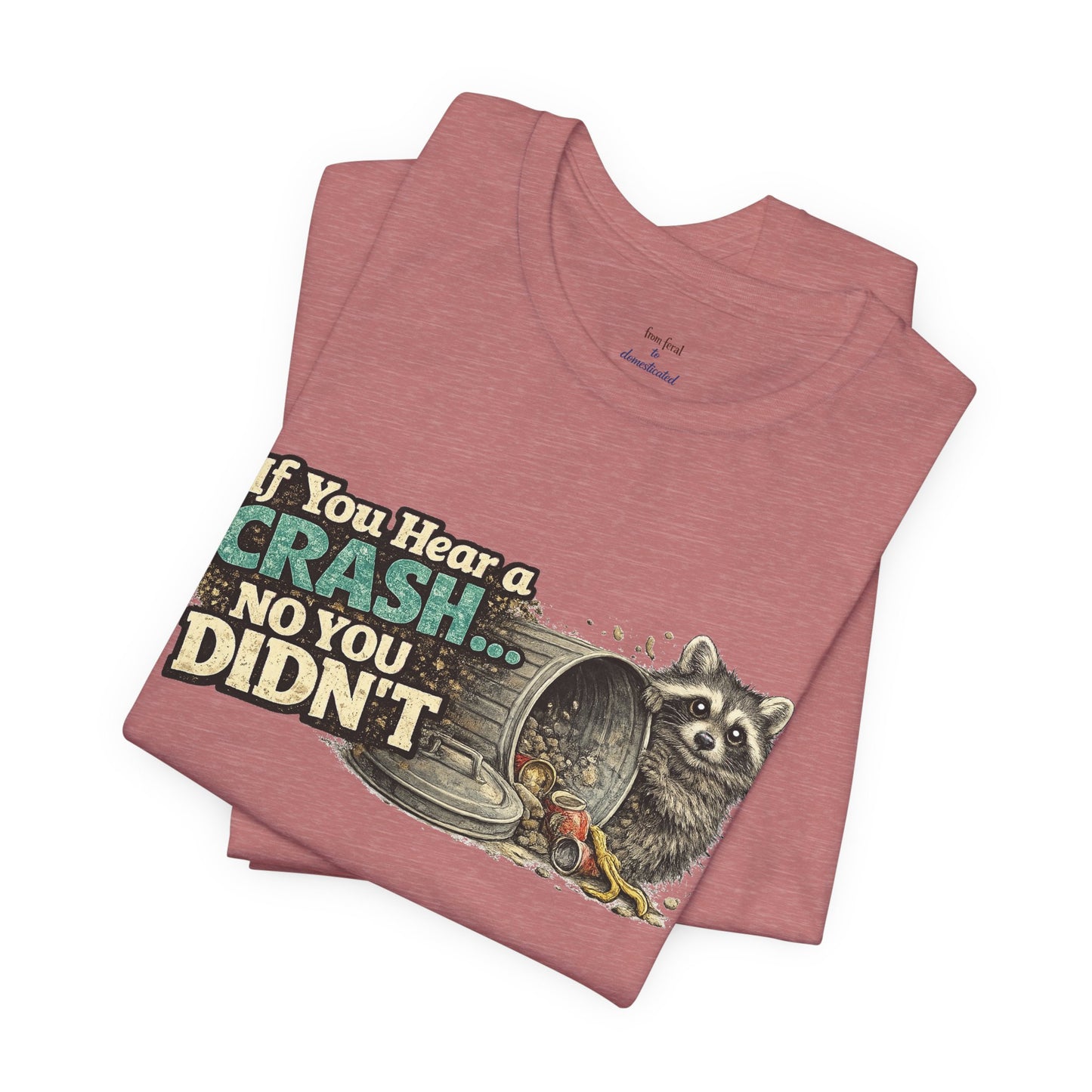 No You Didn't T-Shirt