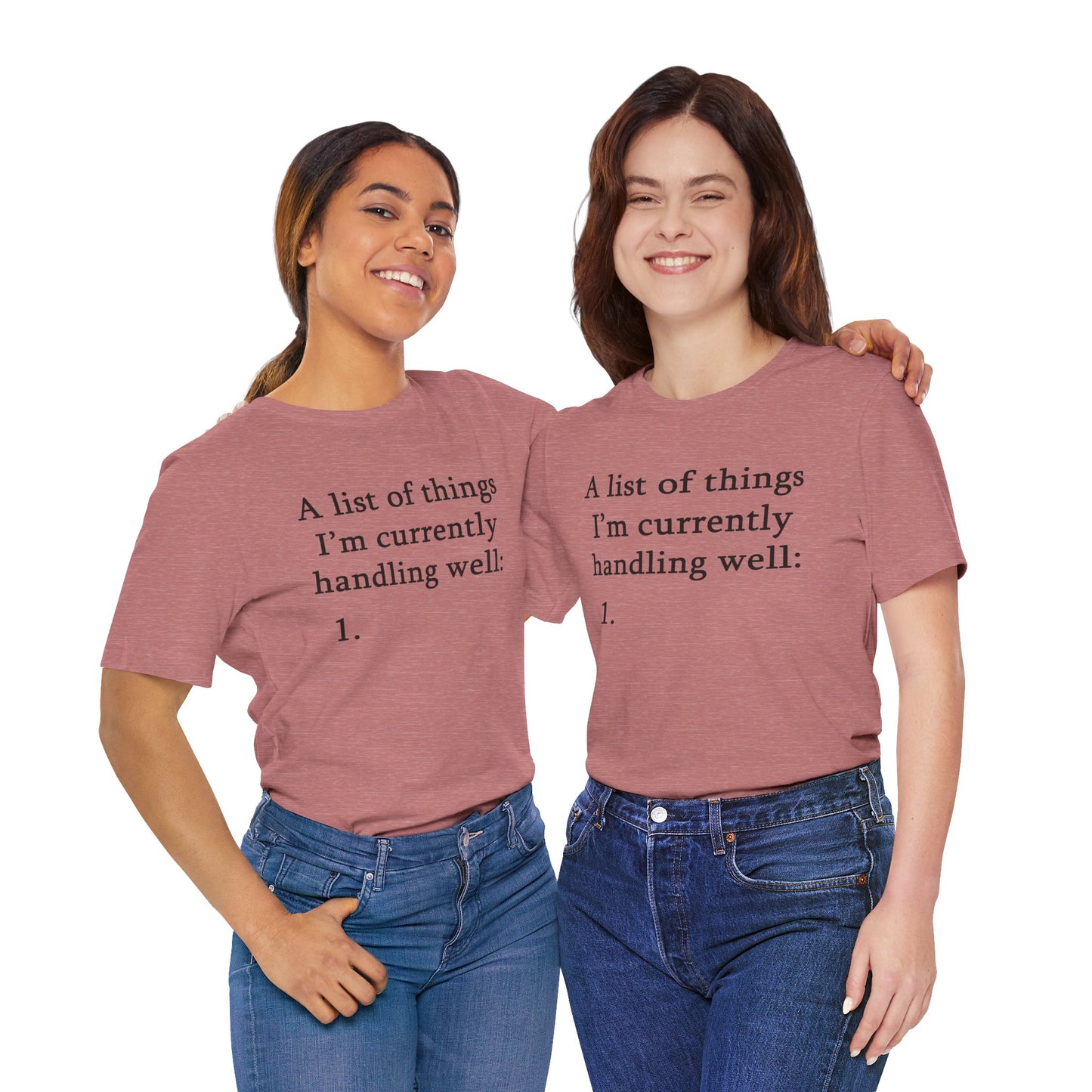 Funny 'A List of Things I'm Currently Handling Well' T-Shirt