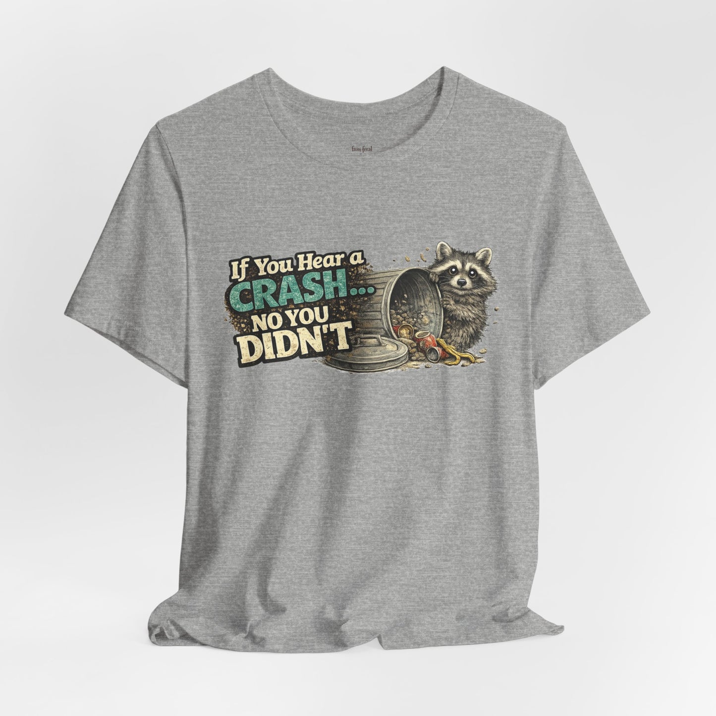 No You Didn't T-Shirt