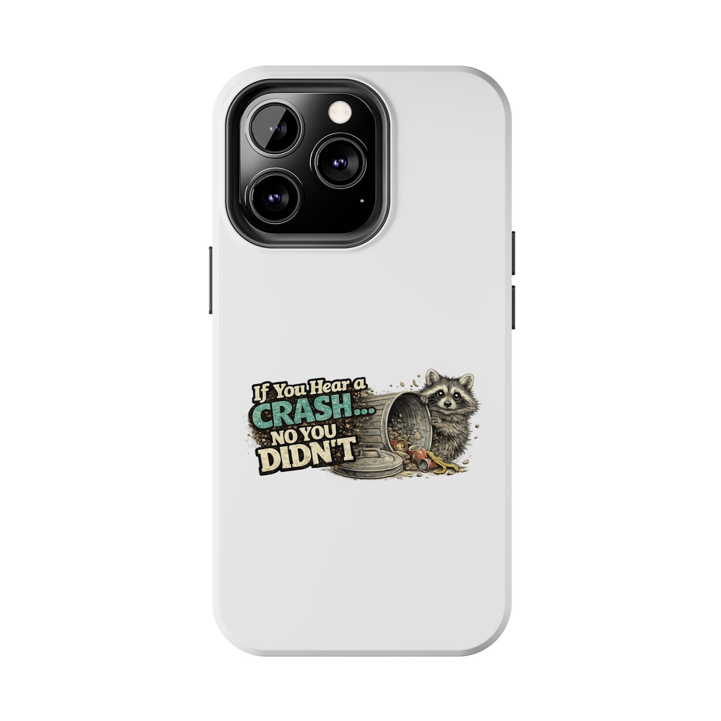 No You Didn't Raccoon Phone Case — Tough & Cute Protective Phone Cover