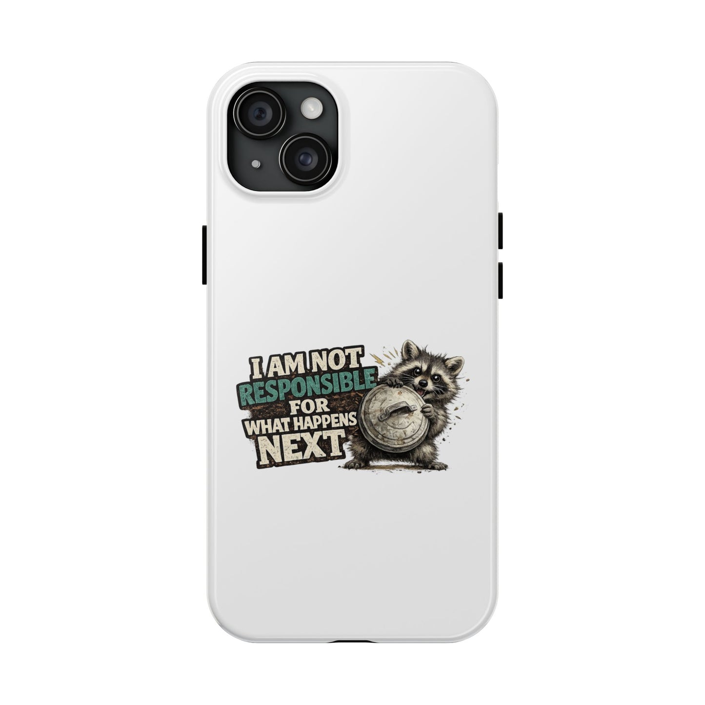 Not Responsible Raccoon Phone Case — Tough & Cute Protective Phone Cover